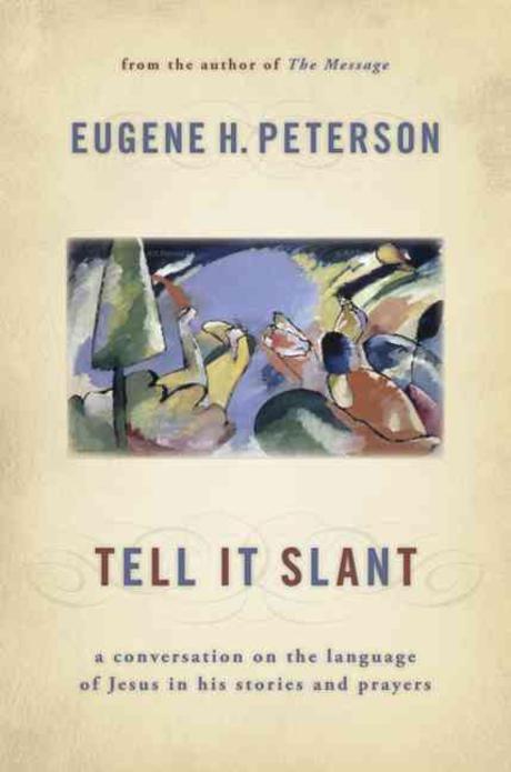 Tell it slant : a conversation on the language of Jesus in his stories and prayers / edite...