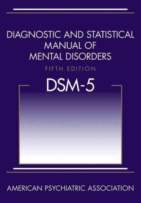 Diagnostic and statistical manual of mental disorders  : DSM-5 / by American Psychiatric A...
