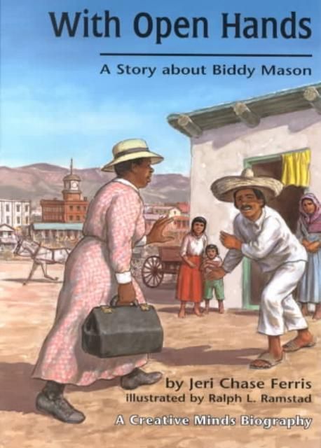 With Open Hands : (A) Story About Biddy Mason 