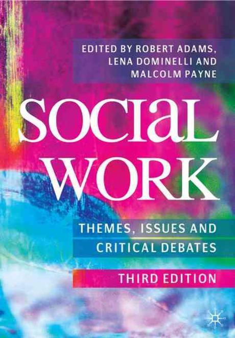 The Social Work: Themes, Issues and Critical Debates