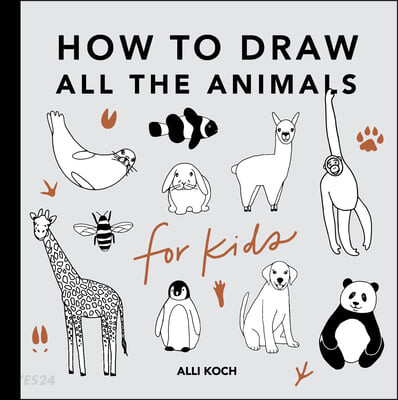 All the Animals: How to Draw Books for Kids with Dogs, Cats, Lions, Dolphins, and More (How to Draw Books for Kids)