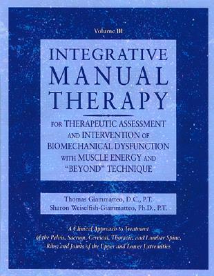 Integrative Manual Therapy for Biomechanics: Application of Muscle Energy and Beyond Technique (Application of Muscle Energy and 