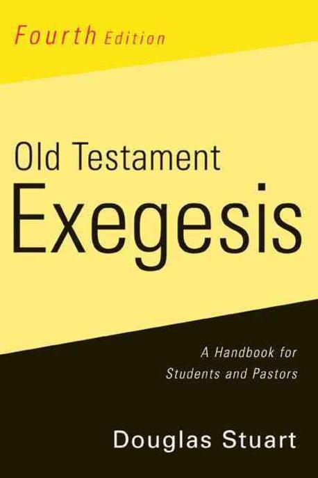 Old Testament Exegesis : a handbook for students and pastors