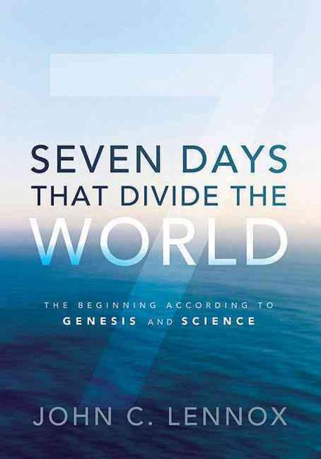 Seven days that divide the world : the beginning according to Genesis and science