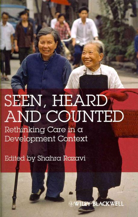Seen, Heard and Counted (Rethinking Care in a Development Context)