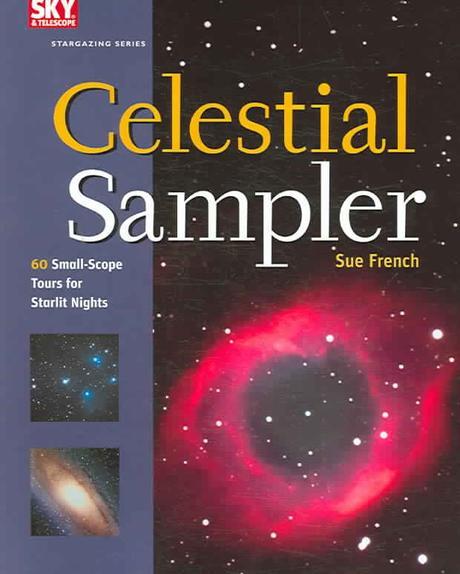 Celestial Sampler : 60 Small-scope Tours for Starlit Nights