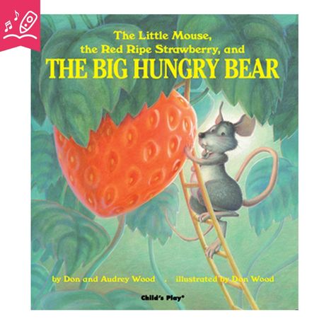 (The) little mouse, the red ripe strawberry, and the big hungry bear 