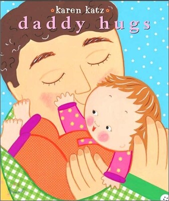 Daddy hugs