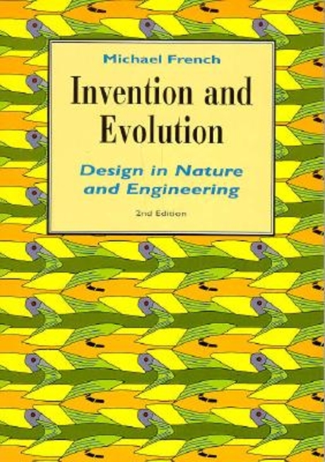 Invention & Evolution : Design in Nature & Engineering (Design in Nature and Engineering)