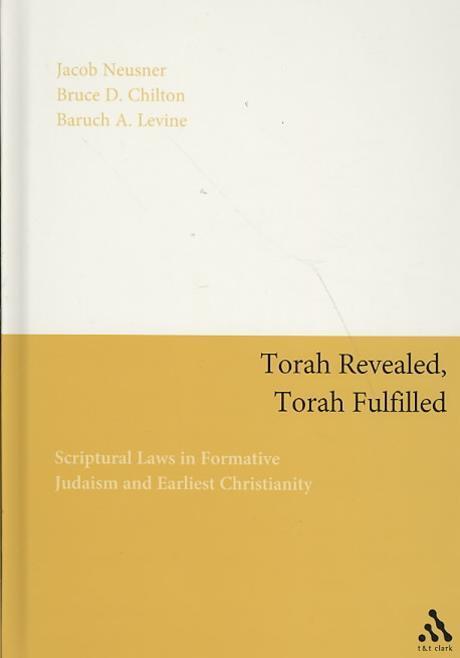 Torah revealed, Torah fulfilled : scriptural laws in formative Judaism and earliest Christ...