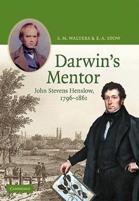 Darwin’s Mentor : John Stevens Henslow, 1796-1861 (John Stevens Henslow, 1796-1861)
