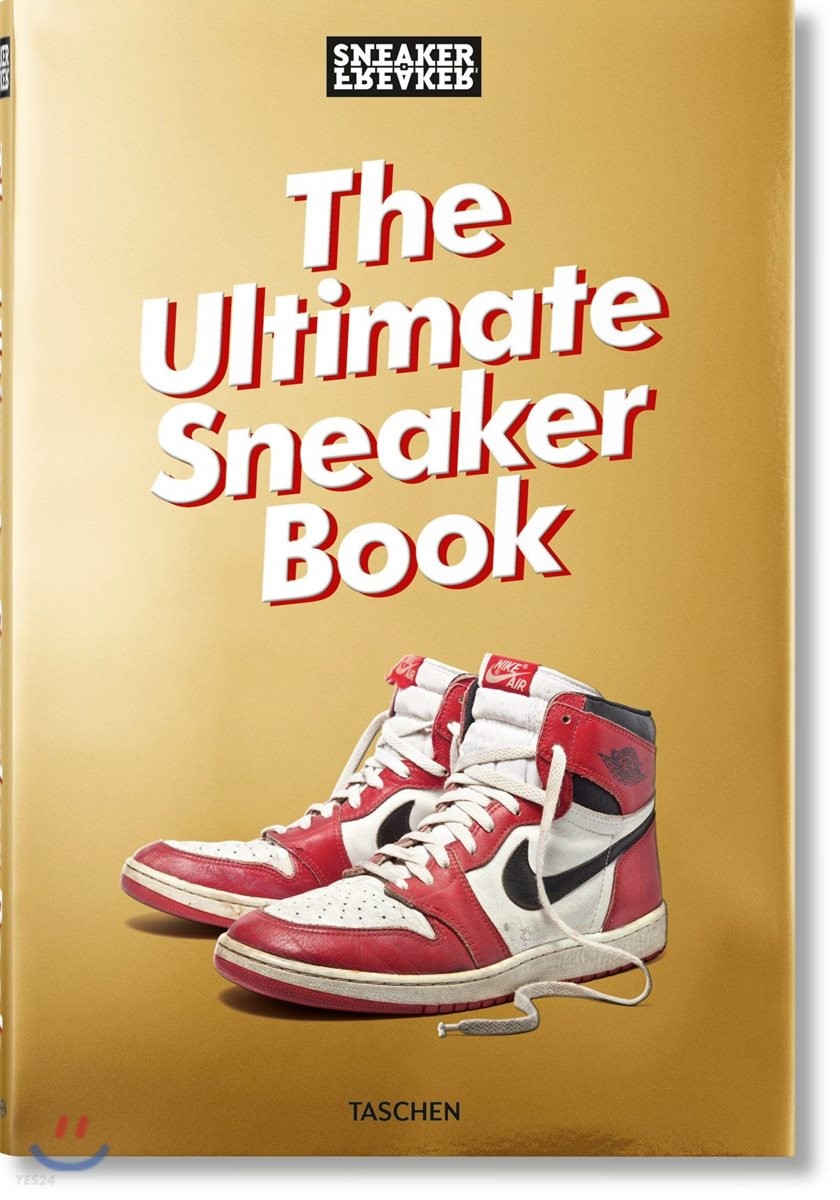 Sneaker Freaker. The Ultimate Sneaker Book (The Ultimate Sneaker Book!)