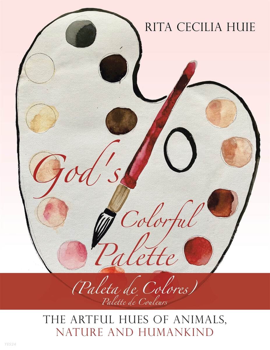 God’s Colorful Palette: The Artful Hues of Animals, Nature and Humankind