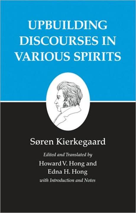 Kierkegaard’s Writings, XV, Volume 15: Upbuilding Discourses in Various Spirits