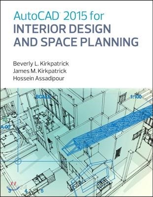 AutoCAD 2015 for Interior Design and Space Planning / Beverly L. Kirkpatrick, James M. Kir...