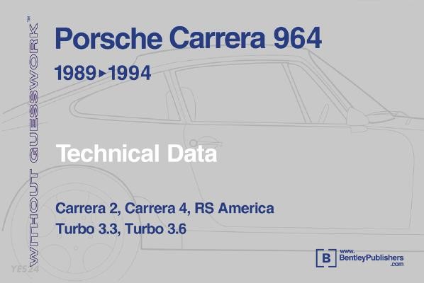 Porsche Carrera 964: 1989-1994 Technical Data (Technicical Data : Carrera 2, Carrera 4, Rs America, Turbo 3.3, Turbo 3.6)