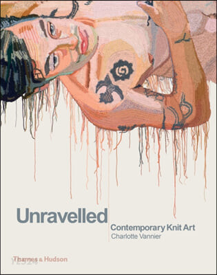 Unravelled (Contemporary Knit Art /Anglais)