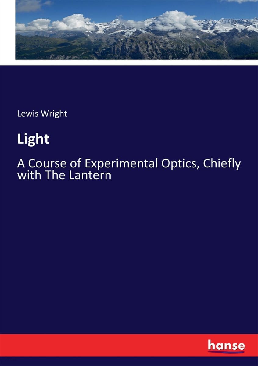 Light (A Course of Experimental Optics, Chiefly with The Lantern)