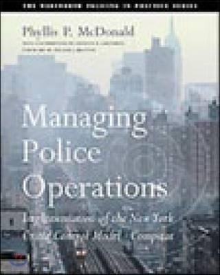 Managing Police Operations (Implementing the New York Crime Control Model-Compstat)