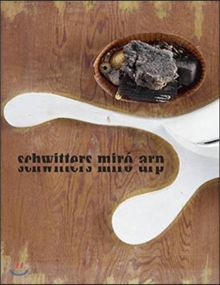 Schwitters, Miró, Arp