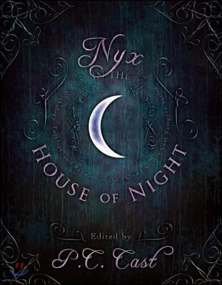 Nyx in the House of Night: Mythology, Folklore, and Religion in the P.C. and Kristin Cast Vampyre Series (Mythology, Folklore, and Religion in the P.C. and Kristin Cast Vampyre Series)