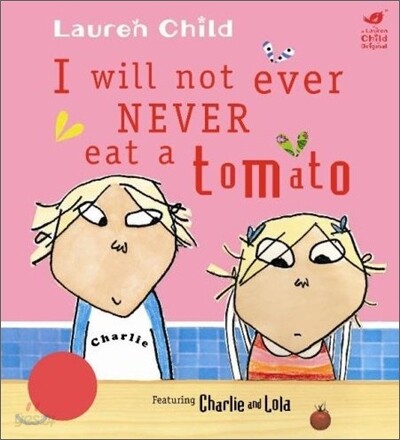 I Will Not Ever NEVER Eat A Tomato (『난 토마토 절대 안먹어』원서)