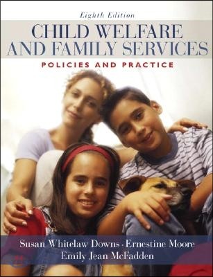 Child welfare and family services : policies and practice