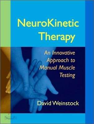 NeuroKinetic Therapy (An Innovative Approach to Manual Muscle Testing)