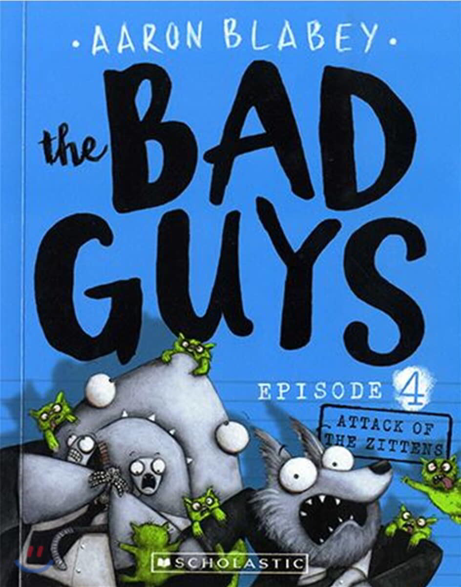 (The) Bad Guys . Episode 4 , Attack of the zittens