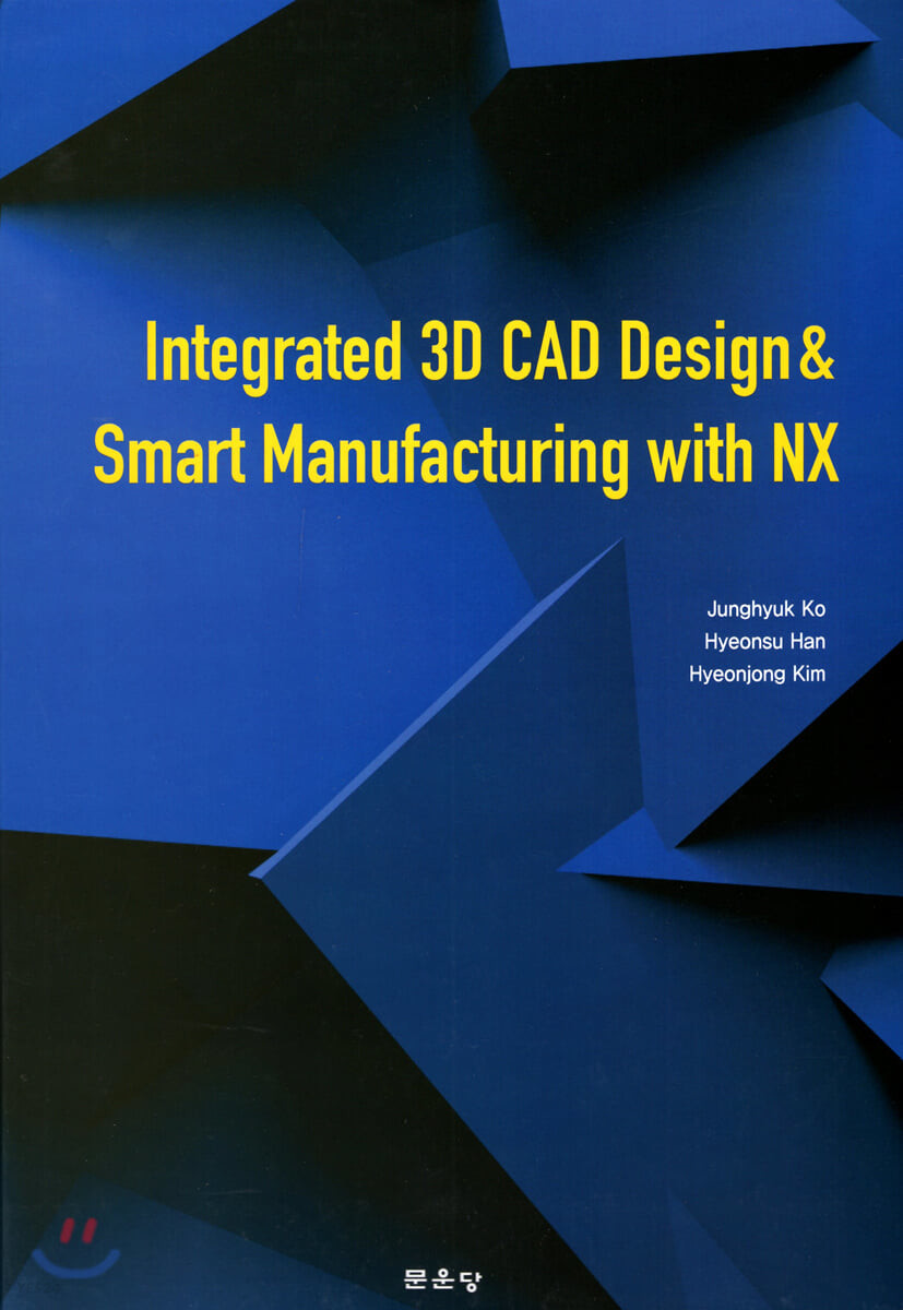 Integrated 3D CAD Design & Smart Manufacturing with NX