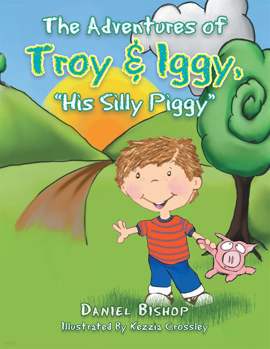 The Adventures of Troy & Iggy, His Silly Piggy