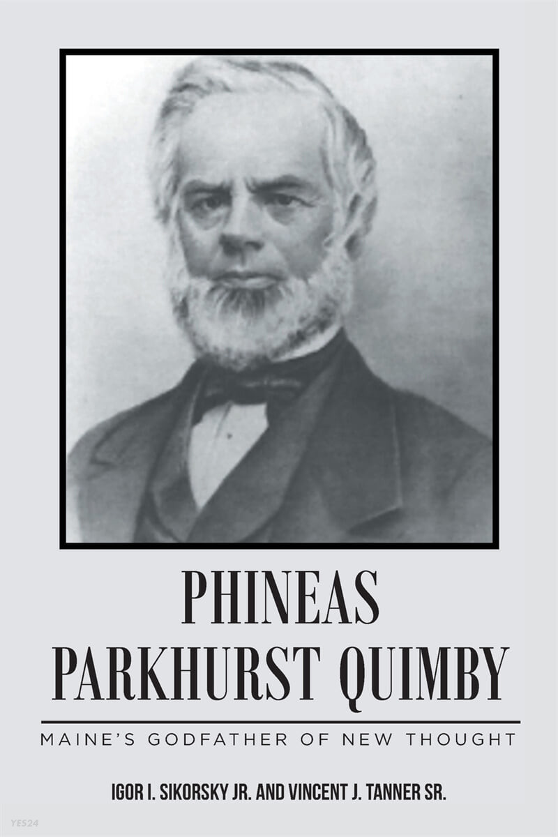 PHINEAS PARKHURST QUIMBY (Maine’s Godfather of New Thought)