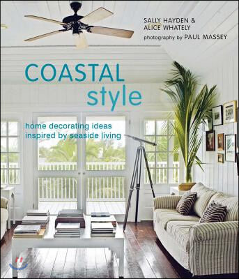 Coastal style : Home decorating ideas inspired by seaside living