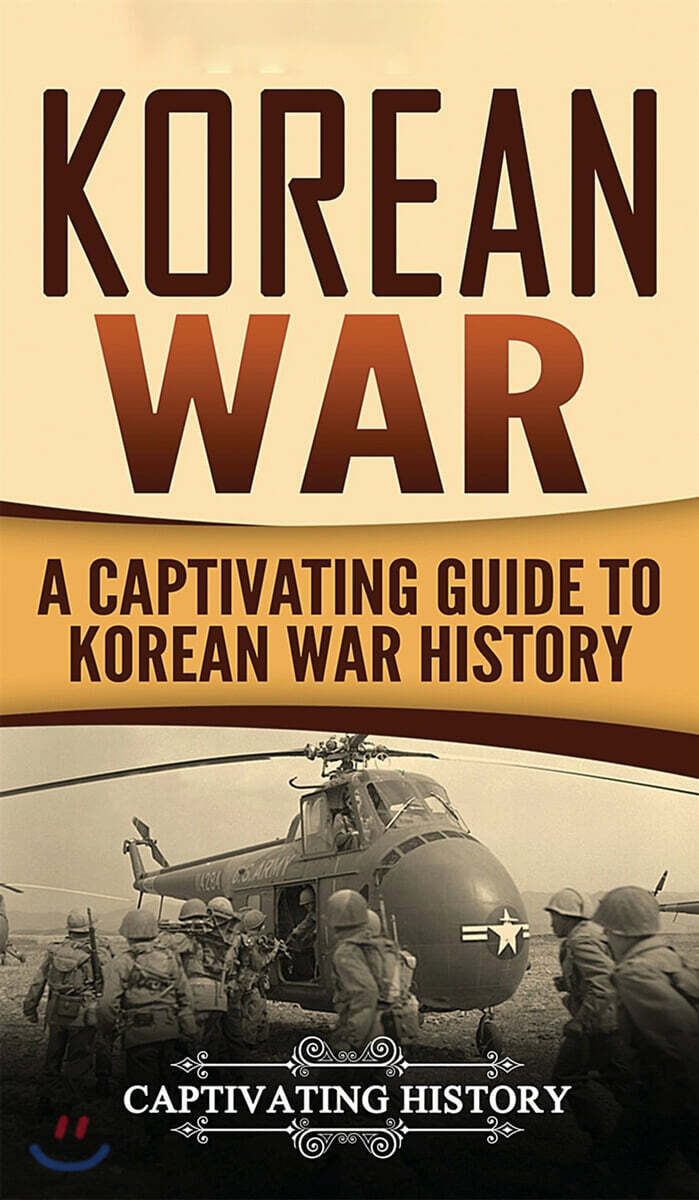 Korean War (A Captivating Guide to Korean War History)