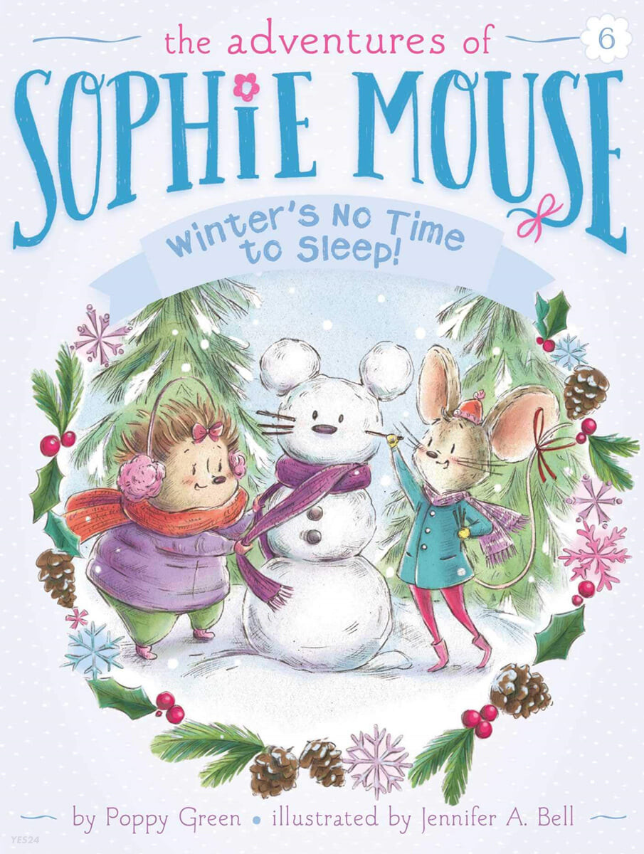 (The)Adventures of Sophie Mouse. 6, Winter's no time to sleep!