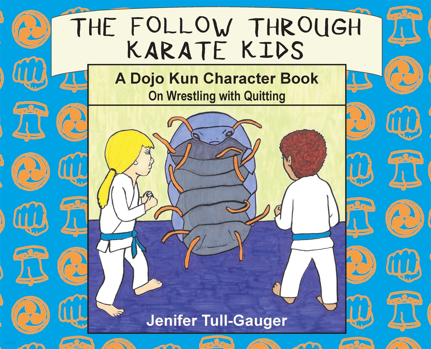 (The) Follow through karate kids : (a) Dojo Kun character book on wrestling with quitting 