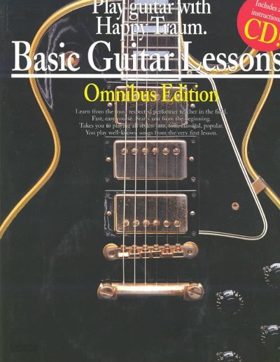 Basic Guitar Lessons - Omnibus Edition: Play Guitar with Happy Traum [With *] (OMNIBUS)