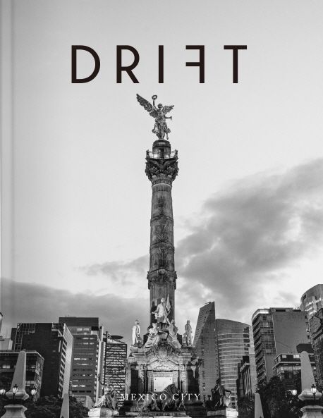 Drift. vol.6 : Mexico City / [드리프트 편] ; 김지혜 옮김.