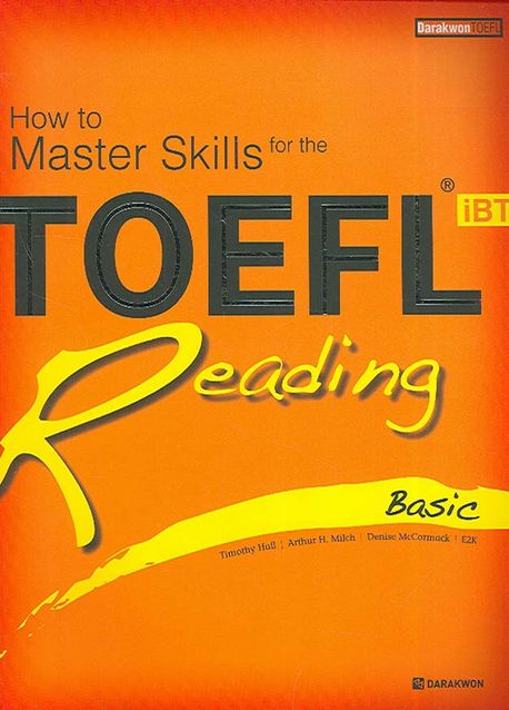 (How to master skills for the) TOEFL IBT Reading  : Basic / Arthur H. Milch  ; Denise McCo...