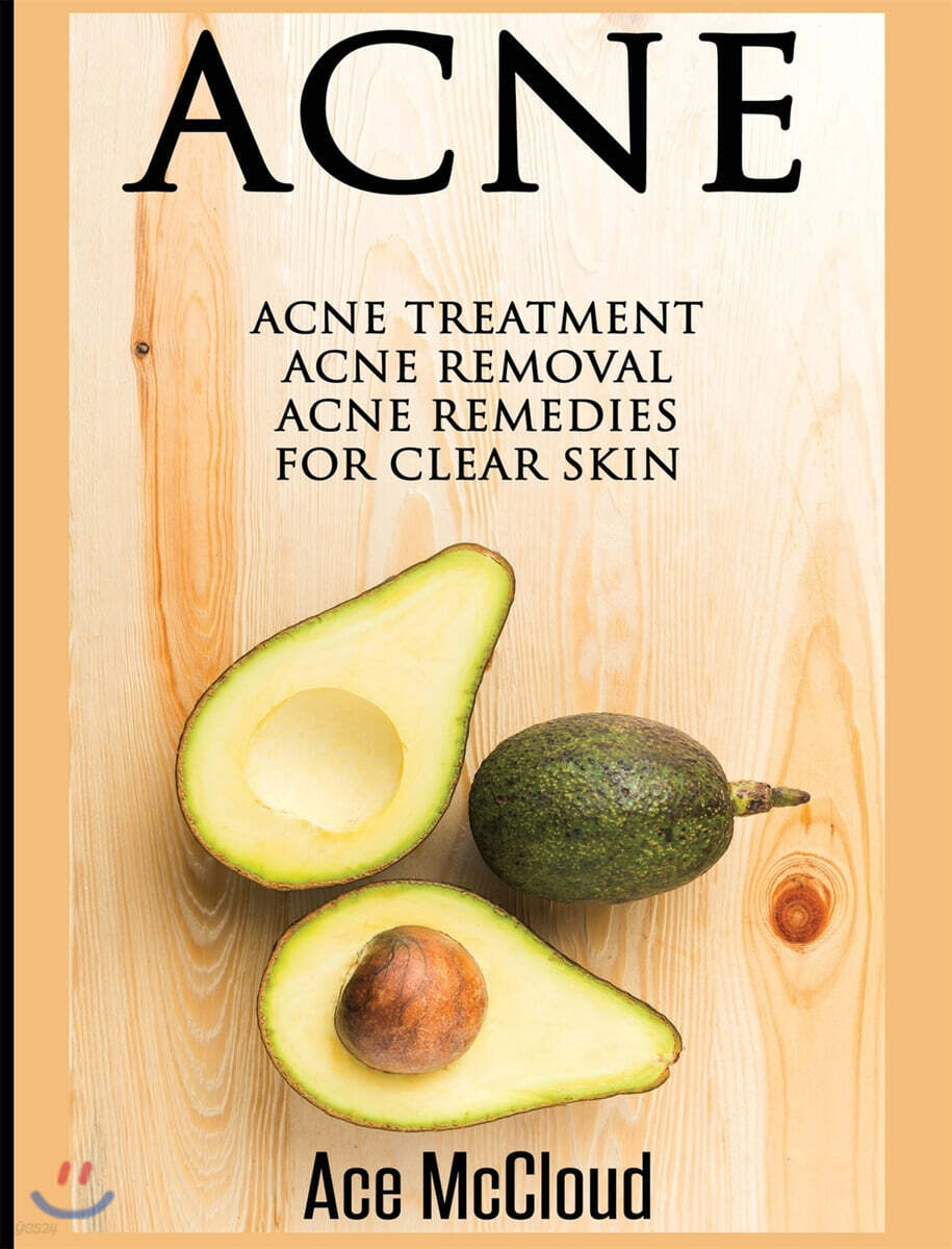 Acne (Acne Treatment: Acne Removal: Acne Remedies for Clear Skin)