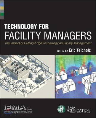 Technology for facility managers : the impact of cutting-edge technology on facility management
