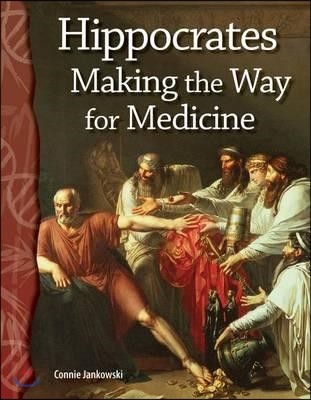 TCM-Science Readers:Life Science:Hippocrates (Making the Way for Medicine)