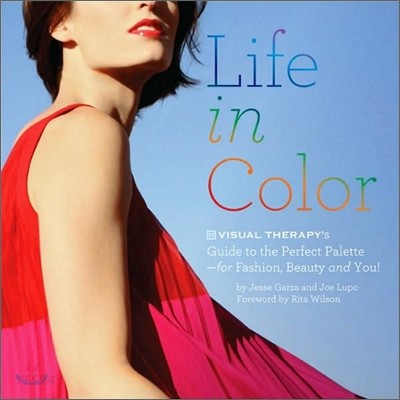 Life in Color (The Visual Therapy Guide to the Perfect Palette)