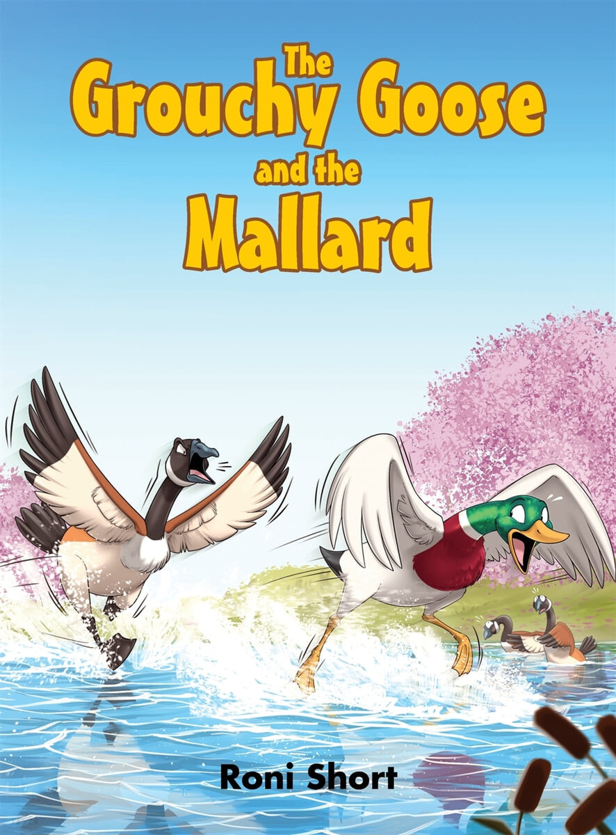 (The)Grouchy goose and the Mallard 