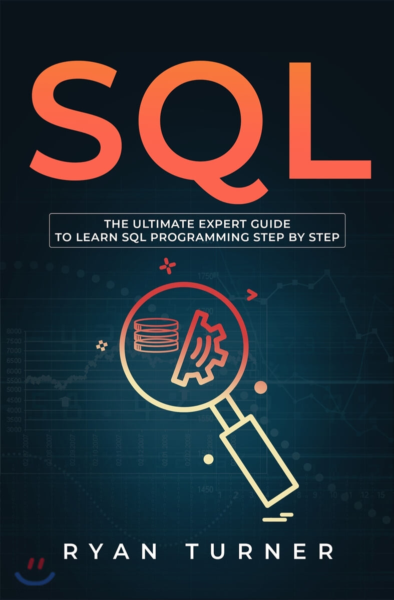 SQL: The Ultimate Expert Guide to Learn SQL Programming Step by Step