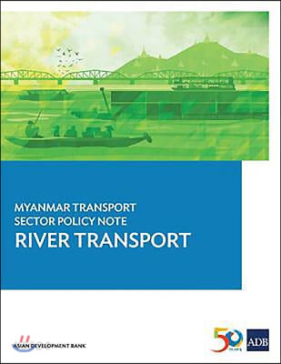 Myanmar Transport Sector Policy Note: River Transport (River Transport)