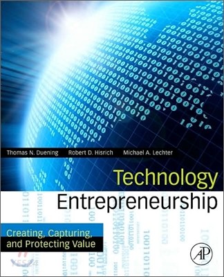 Technology entrepreneurship : creating, capturing, and protecting value
