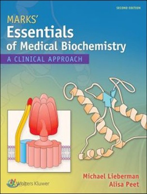 Marks’ Essentials of Medical Biochemistry, 2/E : A Clinical Approach (A Clinical Approach)