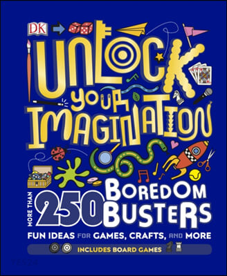 Unlock Your Imagination (250 Boredom Busters - Fun Ideas for Games, Crafts, and Challenges)