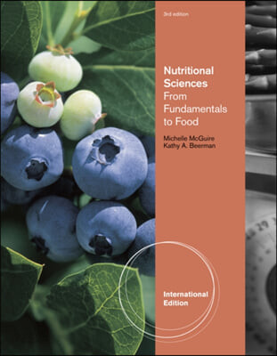 Nutritional Sciences (From Fundamentals to Food, International Edition (with Table of Food Composition Booklet))